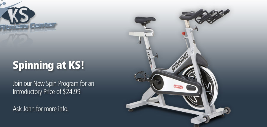 New Spin Bikes at KS! Join our New Spin Program for an Introductory Price of $14.99 Ask John or Lisa for more info.